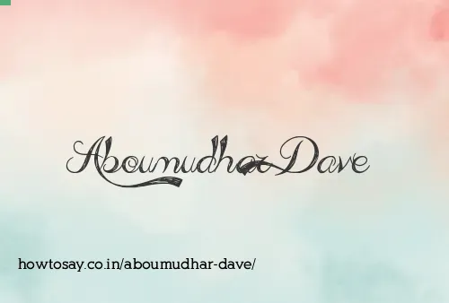 Aboumudhar Dave