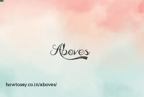 Aboves