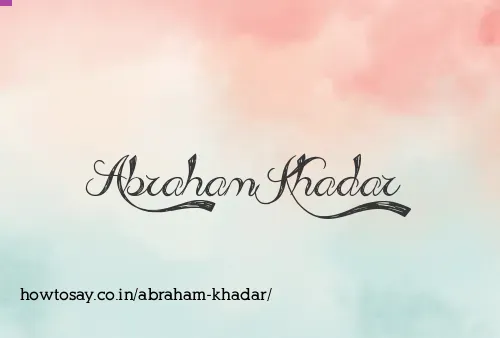 Abraham Khadar