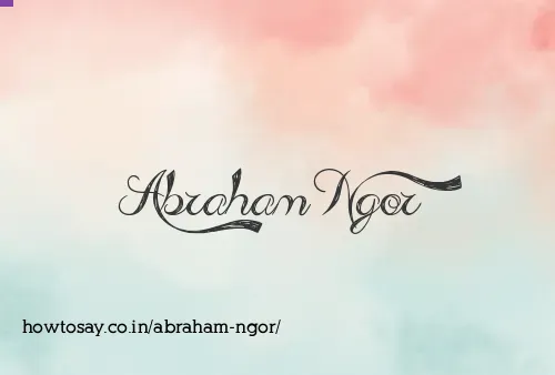 Abraham Ngor