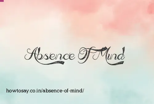 Absence Of Mind