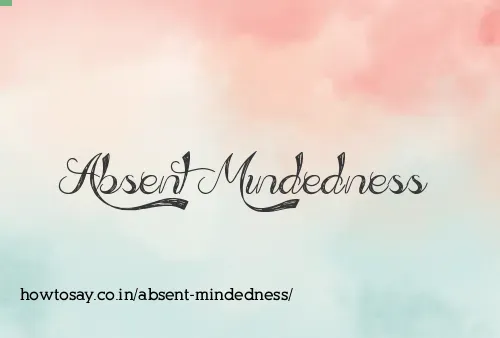 Absent Mindedness