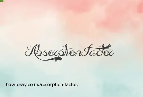 Absorption Factor