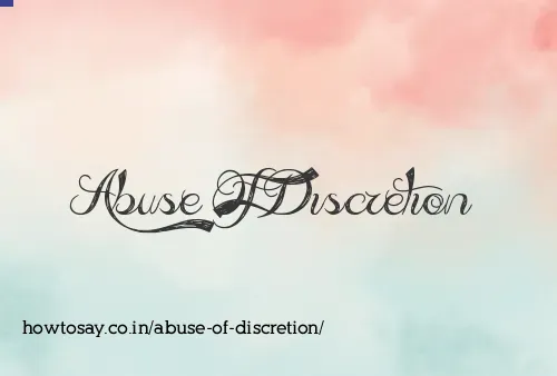 Abuse Of Discretion