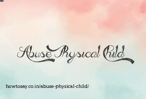 Abuse Physical Child