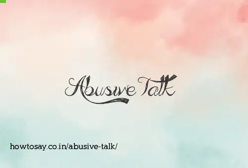 Abusive Talk