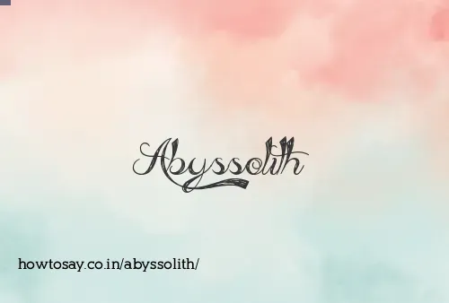 Abyssolith