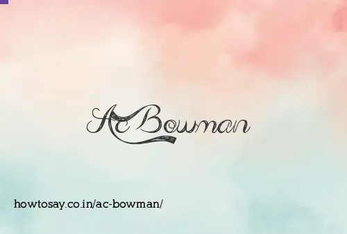 Ac Bowman