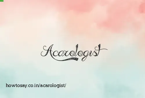 Acarologist