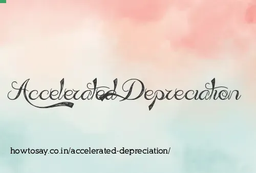 Accelerated Depreciation