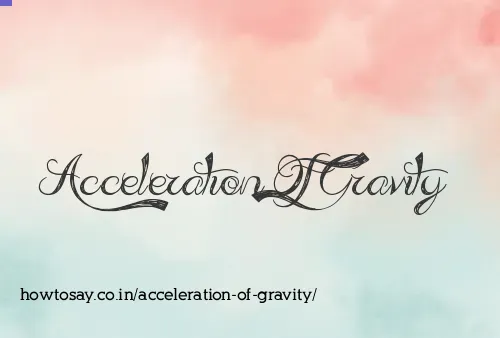 Acceleration Of Gravity
