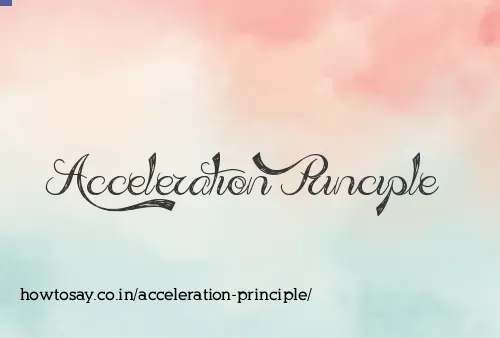 Acceleration Principle
