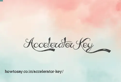 Accelerator Key