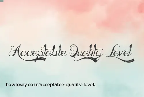 Acceptable Quality Level