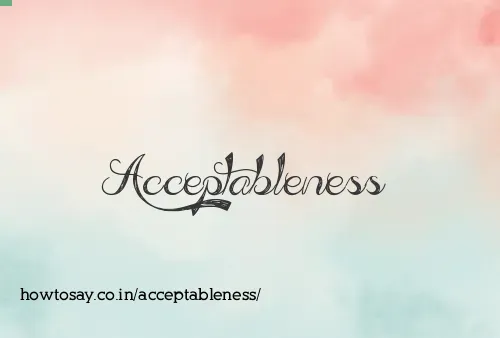 Acceptableness