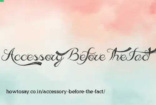 Accessory Before The Fact
