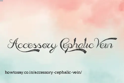 Accessory Cephalic Vein