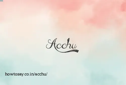 Acchu