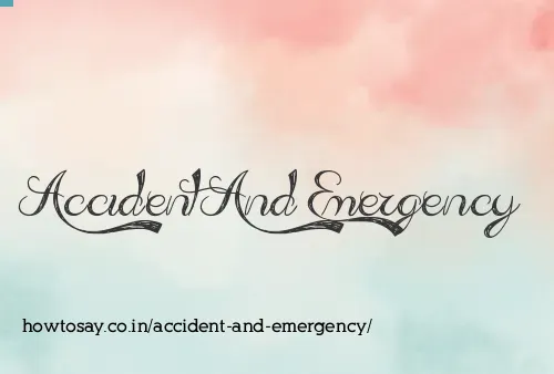 Accident And Emergency