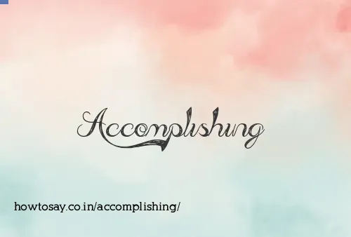 Accomplishing