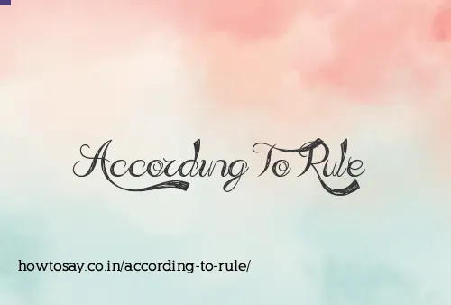 According To Rule