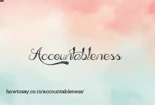 Accountableness