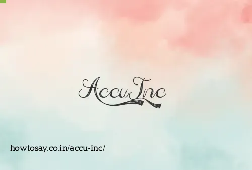 Accu Inc
