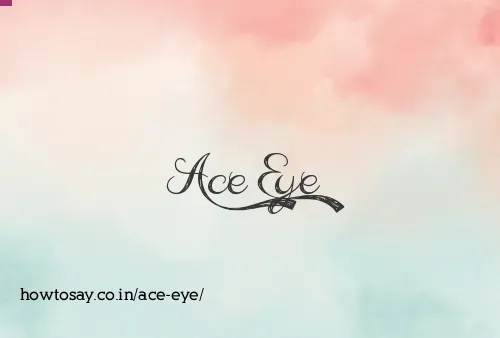 Ace Eye