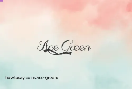 Ace Green