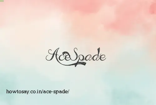 Ace Spade