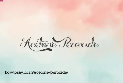 Acetone Peroxide