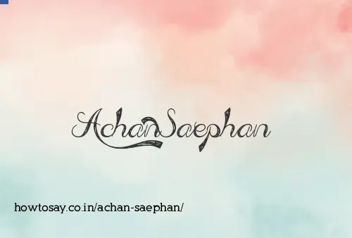 Achan Saephan