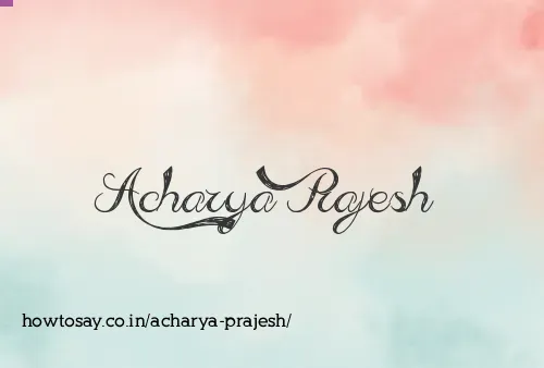 Acharya Prajesh