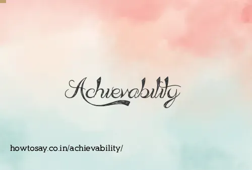 Achievability