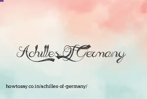 Achilles Of Germany