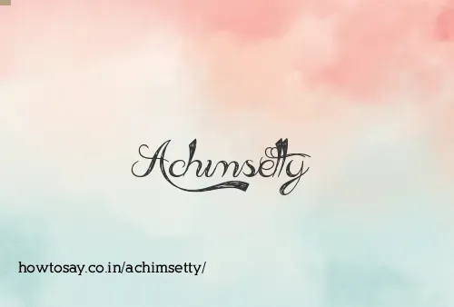 Achimsetty