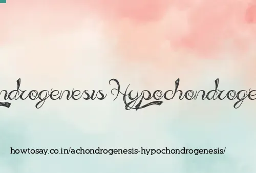 Achondrogenesis Hypochondrogenesis