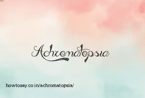 Achromatopsia