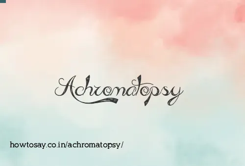 Achromatopsy