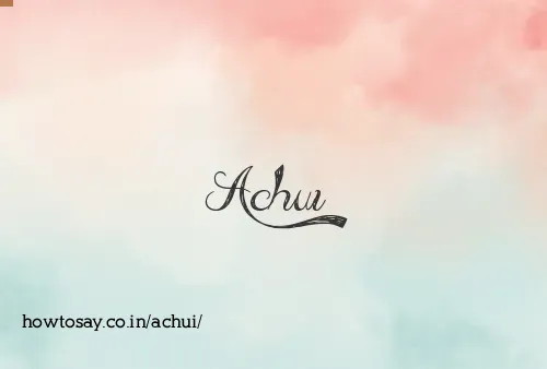Achui
