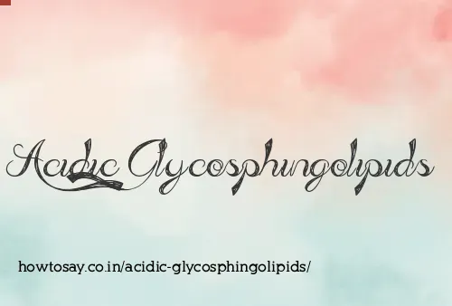 Acidic Glycosphingolipids