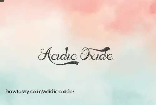Acidic Oxide