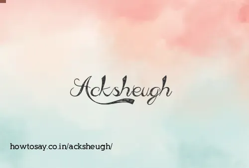 Acksheugh