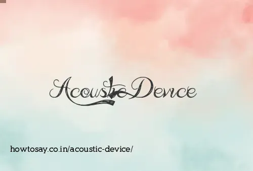 Acoustic Device