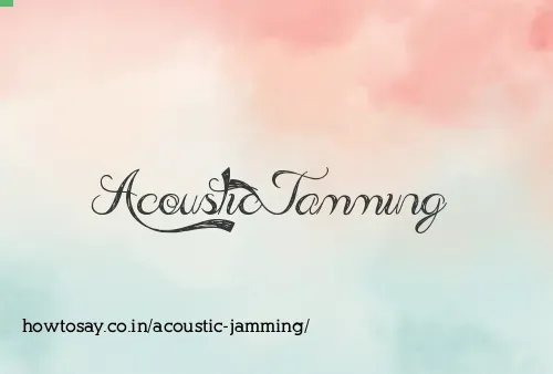 Acoustic Jamming