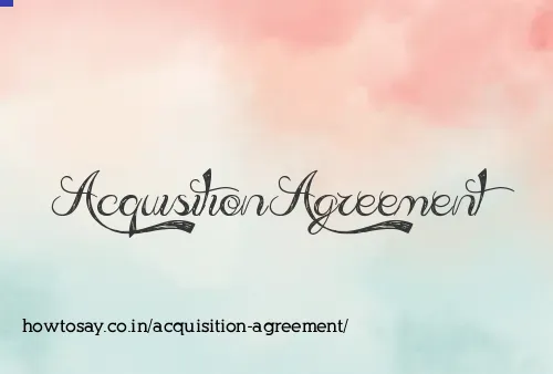 Acquisition Agreement