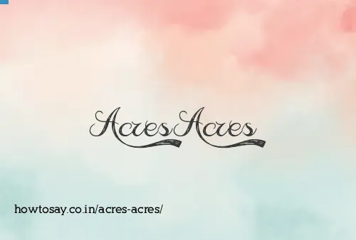 Acres Acres