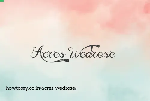 Acres Wedrose