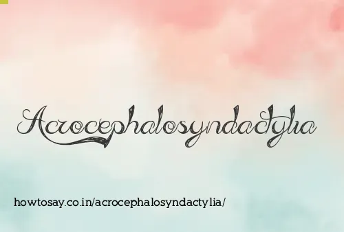 Acrocephalosyndactylia
