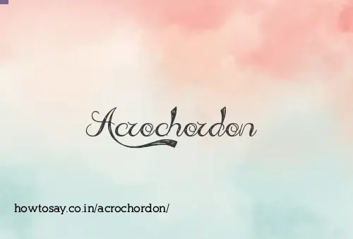 Acrochordon